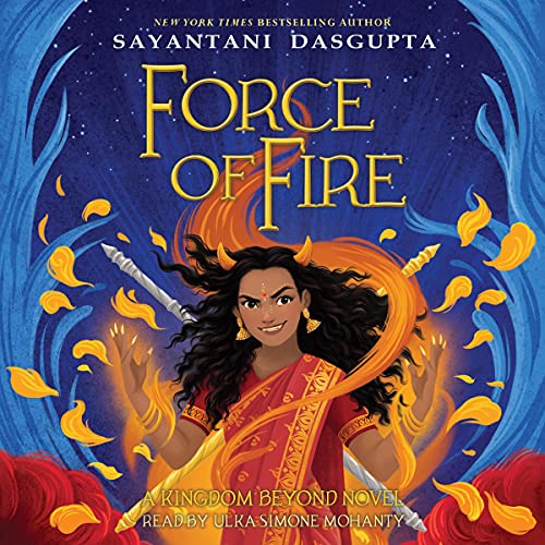 Force of Fire Audiolivro Por Sayantani DasGupta capa