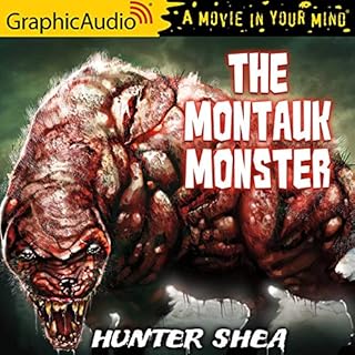 The Montauk Monster [Dramatized Adaptation] Audiobook By Hunter Shea cover art