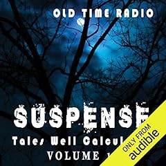 Suspense: Tales Well Calculated - Volume 1 Audiobook By CBS Radio Network cover art