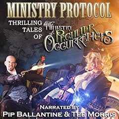 Ministry Protocol: Thrilling Tales of the Ministry of Peculiar Occurrences cover art