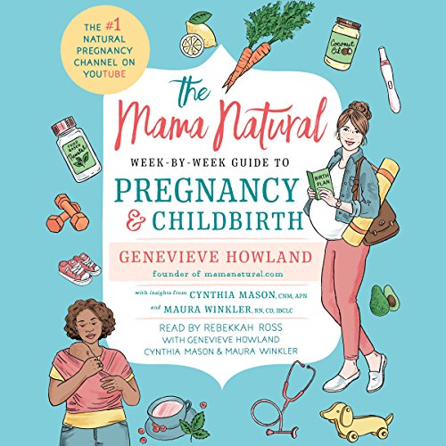 The Mama Natural Week-by-Week Guide to Pregnancy and Childbirth Audiobook By Genevieve Howland cover art