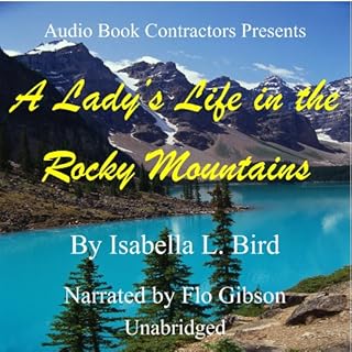 A Lady's Life in the Rocky Mountains Audiobook By Isabella L. Bird cover art