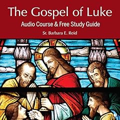 The Gospel of Luke: Audio Course & Free Study Guide cover art