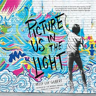 Picture Us in the Light Audiolibro Por Kelly Loy Gilbert arte de portada