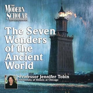 The Modern Scholar: Seven Wonders of the Ancient World Audiolibro Por Professor Jennifer Tobin arte de portada