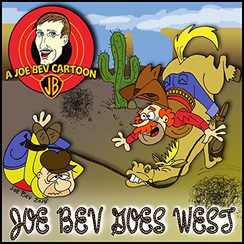 Joe Bev Goes West Audiobook By Joe Bevilacqua, Jim Harmon, Pedro Pablo Sacristán, Carl Memling cover art