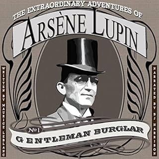 The Extraordinary Adventures of Arsene Lupin, Gentleman Burglar [Classic Tales Edition] Audiobook By Maurice Leblanc cover ar