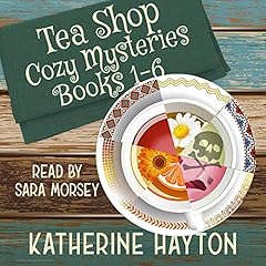 Tea Shop Cozy Mysteries, Books 1-6 Audiolibro Por Katherine Hayton arte de portada