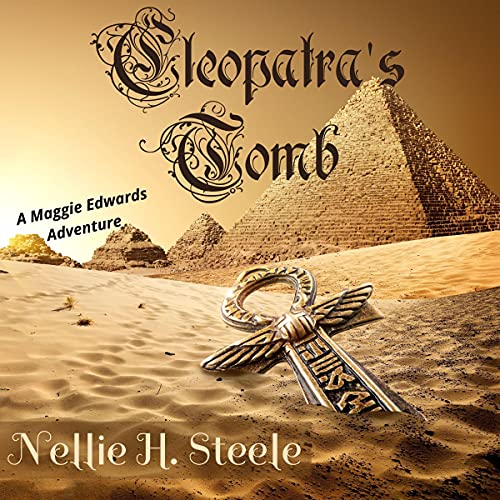 Cleopatra's Tomb Audiobook By Nellie H. Steele cover art