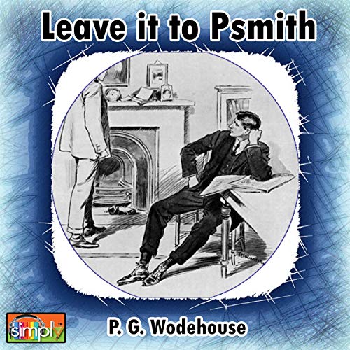 Leave It to Psmith Audiolibro Por P. G. Wodehouse arte de portada