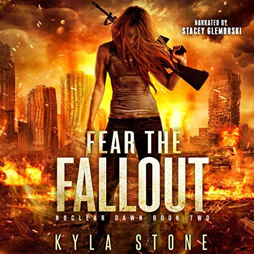 Fear the Fallout Audiobook By Kyla Stone cover art