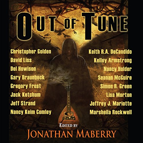 Out of Tune Audiobook By Kelley Armstrong, Jack Ketchum, Simon R. Green, Christopher Golden, David Liss, Seanan McGuire, Gary