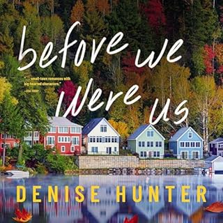 Before We Were Us Audiobook By Denise Hunter cover art