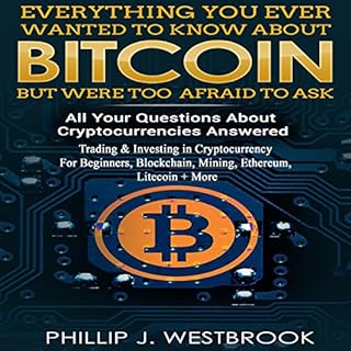 Everything You Wanted to Know About Bitcoin But Were Too Afraid to Ask: All Your Questions Answered! Trading & Investing 