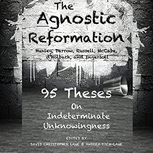 The Agnostic Reformation: 95 Theses on Indeterminate Unknowingness cover art