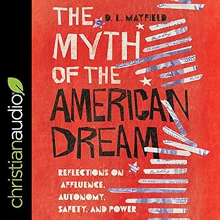 The Myth of the American Dream Audiobook By D.L. Mayfield cover art