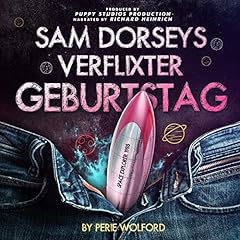 Sam Dorseys verflixter Geburtstag [Turning 16] Audiobook By Perie Wolford cover art