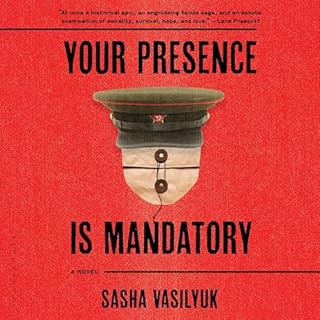 Your Presence Is Mandatory Audiobook By Sasha Vasilyuk cover art