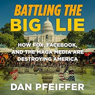 Battling the Big Lie Audiobook By Dan Pfeiffer cover art