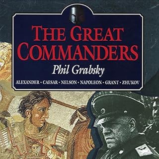 The Great Commanders Audiobook By Phil Grabsky cover art