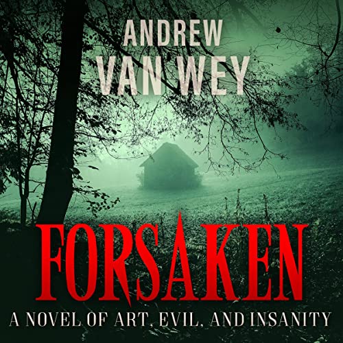 Forsaken Audiobook By Andrew Van Wey cover art