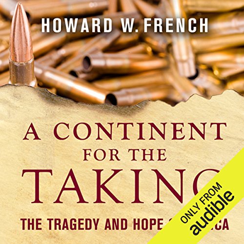 A Continent for the Taking Audiolibro Por Howard W. French arte de portada