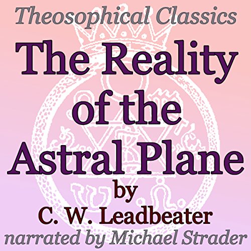 The Reality of the Astral Plane Audiolibro Por C. W. Leadbeater arte de portada