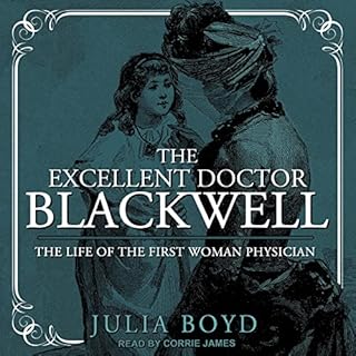 The Excellent Doctor Blackwell Audiolibro Por Julia Boyd arte de portada