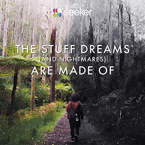 The Stuff Dreams (and Nightmares) Are Made Of Audiobook By Seeker cover art