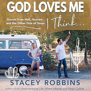 God Loves Me, I Think... Audiolibro Por Stacey Robbins arte de portada