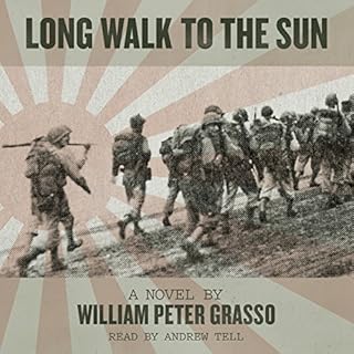 Long Walk to the Sun Audiobook By William Peter Grasso cover art