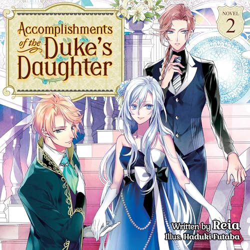 Accomplishments of the Duke's Daughter (Light Novel), Vol. 2 cover art