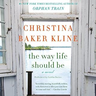 The Way Life Should Be Audiobook By Christina Baker Kline cover art