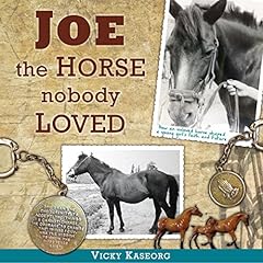 Joe - the Horse Nobody Loved cover art