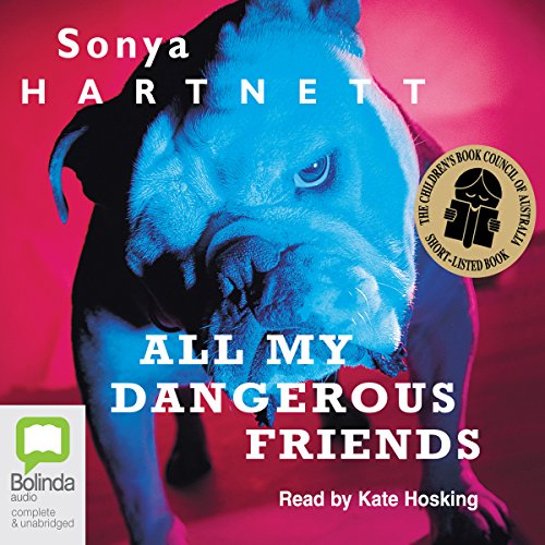 All My Dangerous Friends Audiolivro Por Sonya Hartnett capa