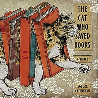 The Cat Who Saved Books Audiobook By Sosuke Natsukawa cover art