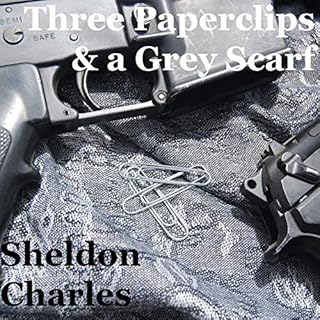 Three Paperclips & a Grey Scarf Audiolibro Por Sheldon Charles arte de portada