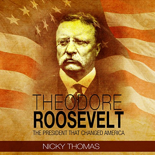 Theodore Roosevelt Audiolivro Por Nicky Thomas capa