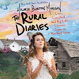 The Rural Diaries Audiobook By Hilarie Burton cover art