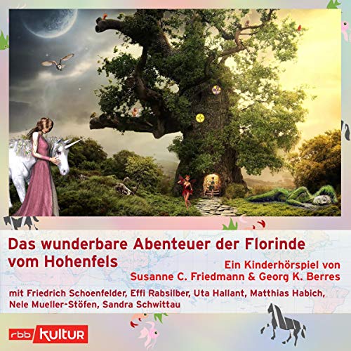 Das wunderbare Abenteuer der Florinde vom Hohenfels Audiobook By Susanne Friedmann, Georg Berres cover art