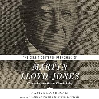 The Christ-Centered Preaching of Martyn Lloyd-Jones Audiolibro Por Martyn Lloyd-Jones arte de portada