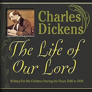 The Life of Our Lord Audiolibro Por Charles Dickens arte de portada