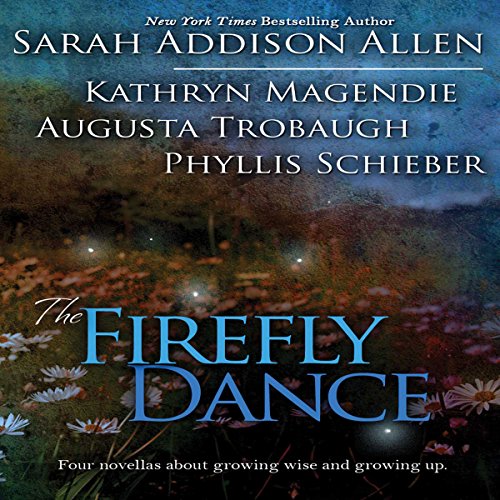 The Firefly Dance Audiolibro Por Sarah Addison Allen, Kathryn Magendie, Phyllis Schieber arte de portada