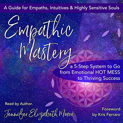 Empathic Mastery Audiolibro Por Jennifer Elizabeth Moore arte de portada