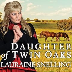 Daughter of Twin Oaks Audiolibro Por Lauraine Snelling arte de portada