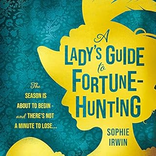 A Lady’s Guide to Fortune-Hunting Audiobook By Sophie Irwin cover art