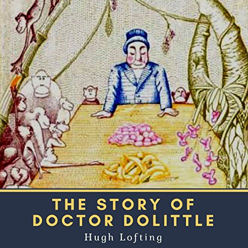 Hugh Lofting: The Story of Doctor Dolittle Audiolivro Por Hugh Lofting capa