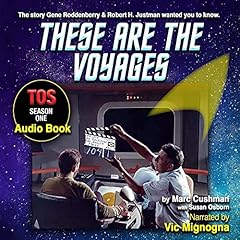 These Are the Voyages, TOS, Season One, Volume 1 Audiolibro Por Marc Cushman, Susan Osborn arte de portada