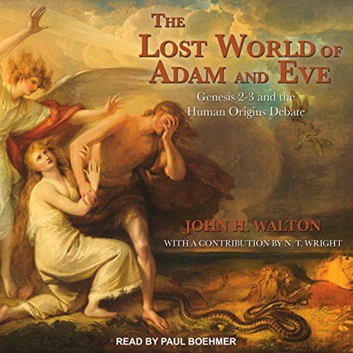 The Lost World of Adam and Eve Audiolibro Por John H. Walton, N.T. Wright arte de portada