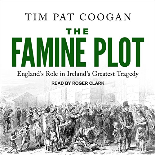 The Famine Plot Audiobook By Tim Pat Coogan cover art